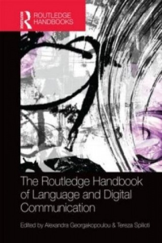 Könyv Routledge Handbook of Language and Digital Communication Alexandra Georgakopoulou