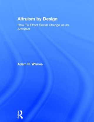 Kniha Altruism by Design Adam R. Wilmes