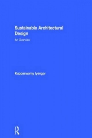 Książka Sustainable Architectural Design Kuppaswamy Iyengar