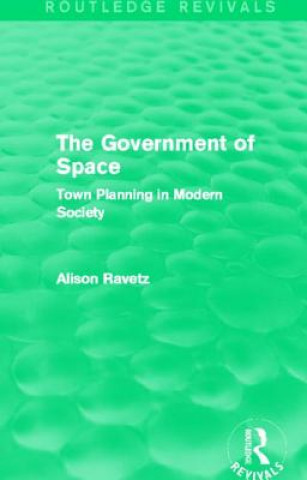 Carte Government of Space (Routledge Revivals) Alison Ravetz