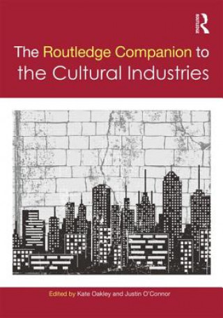 Carte Routledge Companion to the Cultural Industries Kate Oakley