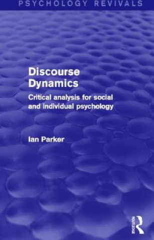 Kniha Discourse Dynamics (Psychology Revivals) Ian Parker