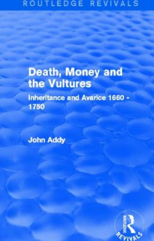 Книга Death, Money and the Vultures (Routledge Revivals) John Addy