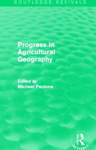 Kniha Progress in Agricultural Geography (Routledge Revivals) 