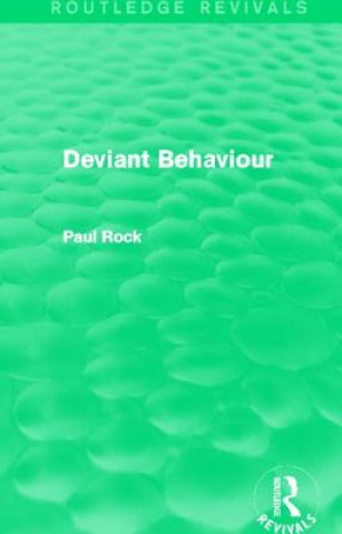Книга Deviant Behaviour (Routledge Revivals) Paul Rock
