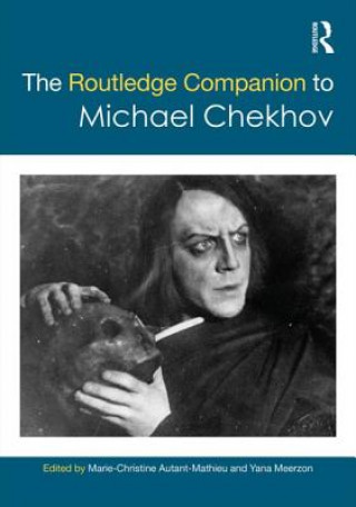 Carte Routledge Companion to Michael Chekhov Marie Christine Autant Mathieu