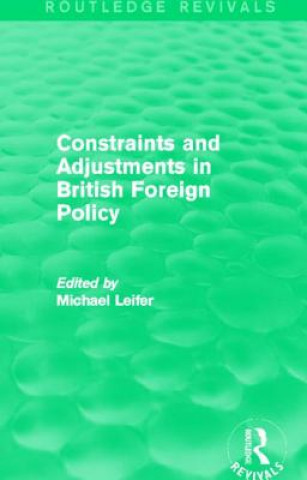 Libro Constraints and Adjustments in British Foreign Policy (Routledge Revivals) Late Michael Leifer