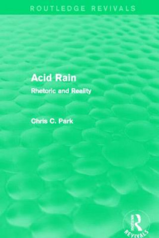 Kniha Acid Rain (Routledge Revivals) Chris C. Park