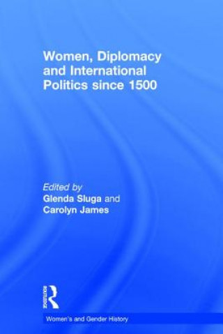 Carte Women, Diplomacy and International Politics since 1500 