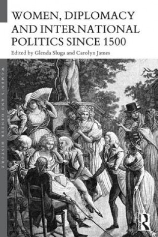 Carte Women, Diplomacy and International Politics since 1500 