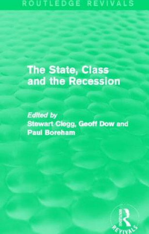 Kniha State, Class and the Recession (Routledge Revivals) 