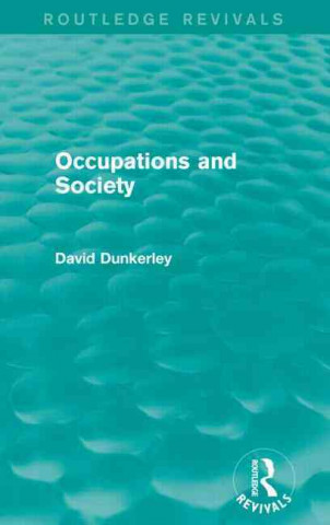 Książka Occupations and Society (Routledge Revivals) David Dunkerley