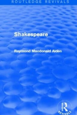 Книга Shakespeare (Routledge Revivals) Raymond MacDonald Alden