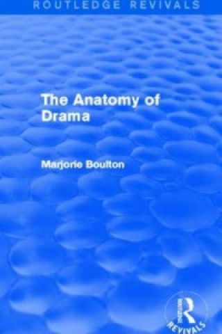 Carte Anatomy of Drama (Routledge Revivals) Marjorie Boulton