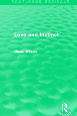 Książka Love and Instinct (Routledge Revivals) Glenn F. Wilson