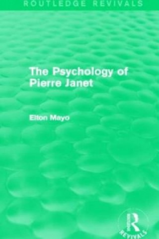 Książka Psychology of Pierre Janet (Routledge Revivals) Elton Mayo