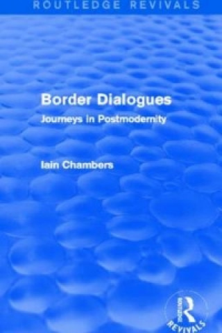 Książka Border Dialogues (Routledge Revivals) Iain Chambers