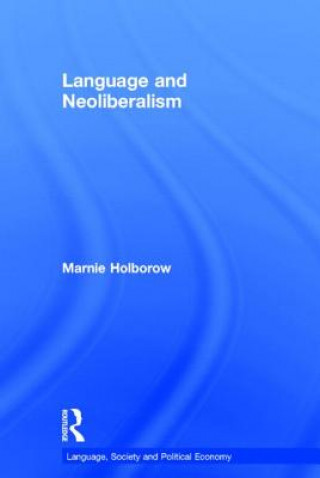 Knjiga Language and Neoliberalism Marnie Holborow