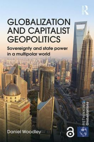 Knjiga Globalization and Capitalist Geopolitics Woodley
