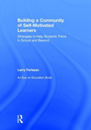 Kniha Building a Community of Self-Motivated Learners Larry Ferlazzo