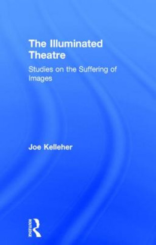 Книга Illuminated Theatre Joe Kelleher
