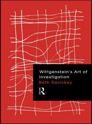 Könyv Wittgenstein's Art of Investigation Beth Savickey