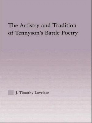 Carte Artistry and Tradition of Tennyson's Battle Poetry J. Timothy Lovelace