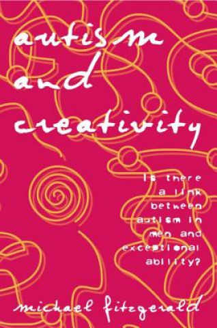 Kniha Autism and Creativity Michael Fitzgerald