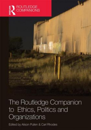 Carte Routledge Companion to Ethics, Politics and Organizations Alison Pullen