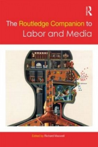 Книга Routledge Companion to Labor and Media Richard Maxwell