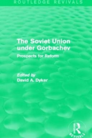 Book Soviet Union under Gorbachev (Routledge Revivals) David A. Dyker