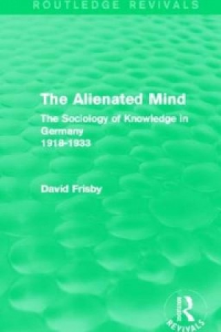 Книга Alienated Mind (Routledge Revivals) David Frisby