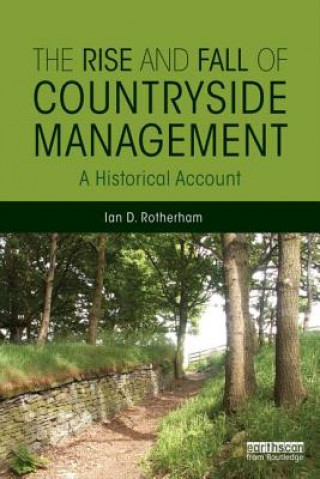 Könyv Rise and Fall of Countryside Management Ian D. Rotherham