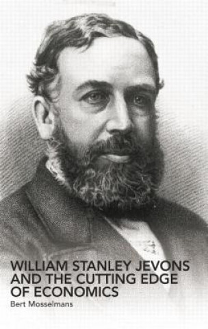 Könyv William Stanley Jevons and the Cutting Edge of Economics Bert Mosselmans