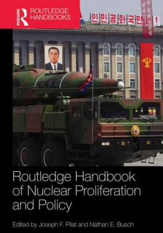 Könyv Routledge Handbook of Nuclear Proliferation and Policy 