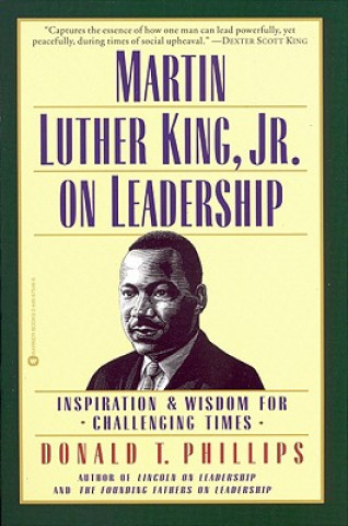 Book Martin Luther King, Jr., on Leadership Donald T. Phillips