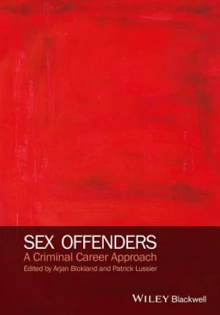 Knjiga Sex Offenders - A Criminal Career Approach ARJAN A. J BLOKLAND