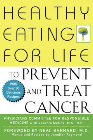Книга Healthy Eating for Life to Prevent and Treat Cancer Physicians Committee for Responsible Medicine