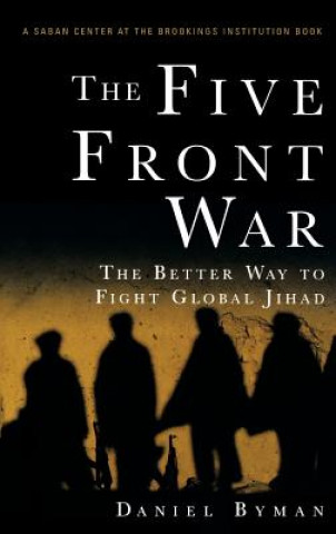 Knjiga Five Front War Daniel L. Byman