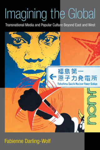 Knjiga Imagining the Global Fabienne Darling-Wolf