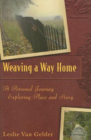 Βιβλίο Weaving a Way Home Leslie Van Gelder