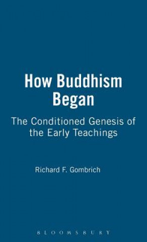 Kniha How Buddhism Began Richard F. Gombrich