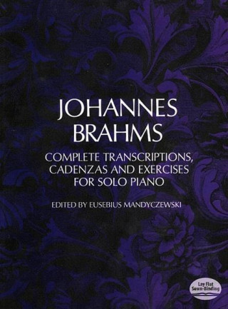 Knjiga Complete Transcriptions, Cadenzas and Exercises for Solo Piano Johannes Brahms