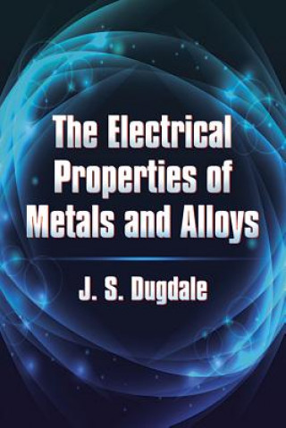 Książka Electrical Properties of Metals and Alloys J. S. Dugdale