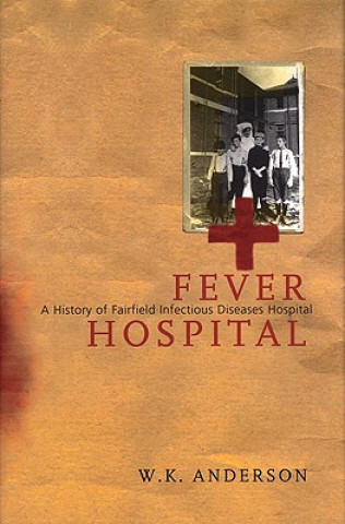 Könyv Fever Hospital W.K. Anderson