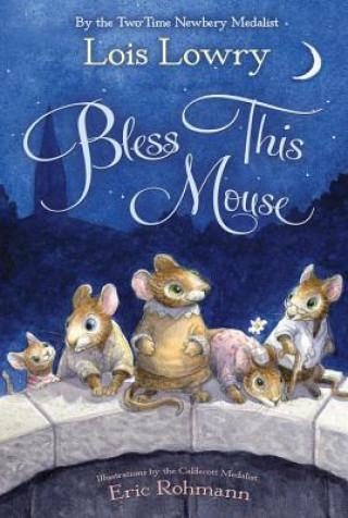 Książka Bless This Mouse Lois Lowry