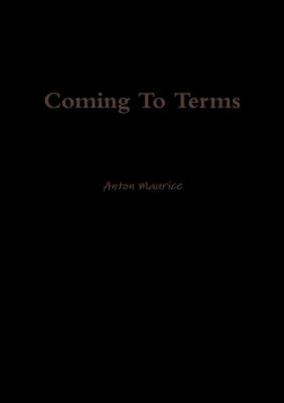 Книга Coming To Terms Anton Maurice