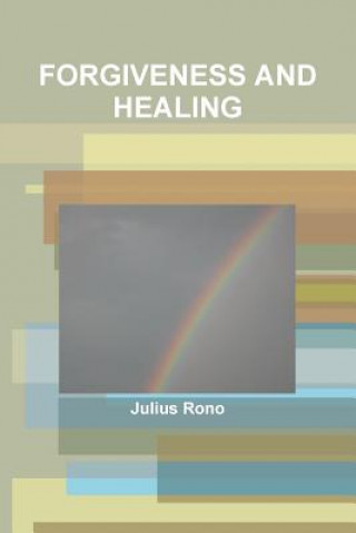 Kniha Forgiveness and Healing Mr. Julius Rono