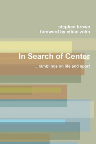 Книга In Search of Center stephen brown