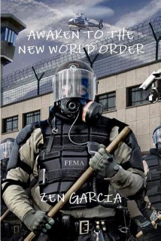 Könyv Awaken to the New World Order Zen Garcia